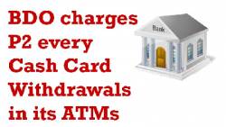 Picture of BDO will charge P2 every Cash Card withdrawals from its ATMs: Who are most affected?